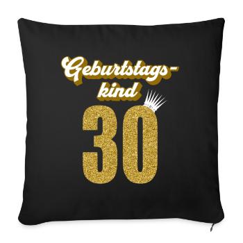 30. Geburtstag 30 Jahre 30er Geburtstagskind - Sofakissenbezug 45 x 45 cm - Schwarz - Vorne