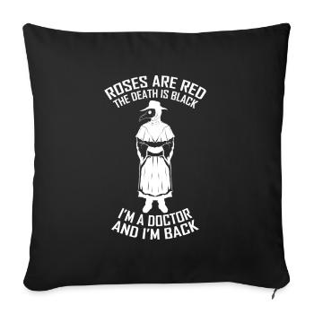 Roses are Red I'm a Doctor and I'm Back Pestdoktor - Sofa pillowcase 17,3'' x 17,3'' (45 x 45 cm) - black - Front