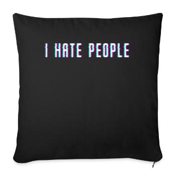 I hate people - Sofa pillowcase 17,3'' x 17,3'' (45 x 45 cm) - black - Front