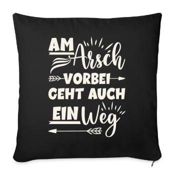 Am Arsch vorbei geht auch ein Weg - Sofakissenbezug 45 x 45 cm - Schwarz - Vorne