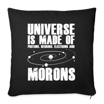 Universe of protons neurons electrons Morons - Sofa pillowcase 17,3'' x 17,3'' (45 x 45 cm) - black - Front