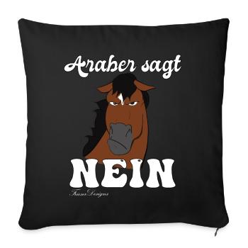 Araber sagt Nein, lustiges Pferde Reiter Spruch - Sofakissenbezug 45 x 45 cm - Schwarz - Vorne