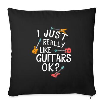 I Just Really Like Guitars Ok Guitar Guitarist - Sofa pillowcase 17,3'' x 17,3'' (45 x 45 cm) - black - Front
