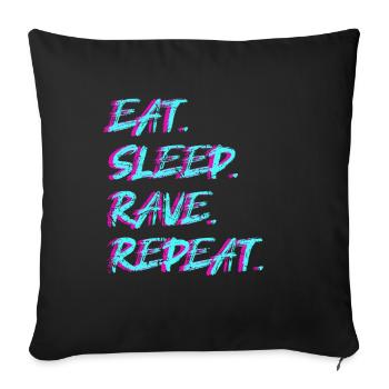 Eat Sleep Rave Repeat Techno Raver Party House - Sofakissenbezug 45 x 45 cm - Schwarz - Vorne