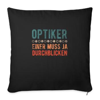Optiker Augen Sehhilfe Lustig Spruch Geschenkidee - Sofakissenbezug 45 x 45 cm - Schwarz - Vorne