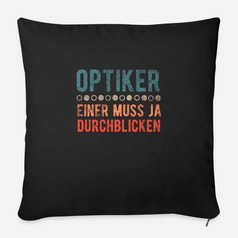 Optiker Augen Sehhilfe Lustig Spruch Geschenkidee - Sofakissenbezug 45 x 45 cm - Schwarz