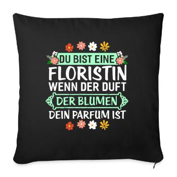 Floristin Florist Floristik Gärtnerin Geschenk - Sofakissenbezug 45 x 45 cm - Schwarz - Vorne