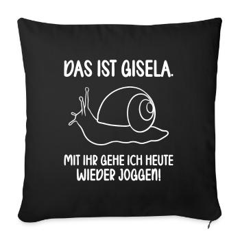 Das ist Gisela mit ihr gehe ich joggen lustiges - Sofakissenbezug 45 x 45 cm - Schwarz - Vorne