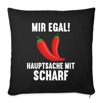 Mir egal Hauptsache scharf Chillis Chilli Chili - Sofakissenbezug 45 x 45 cm - Schwarz - Vorne