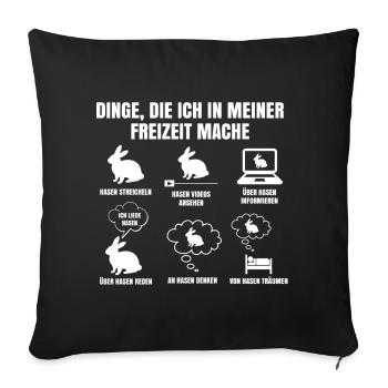Dinge Die Ich In Meiner Freizeit Mache Hasen Hase - Sofakissenbezug 45 x 45 cm - Schwarz - Vorne