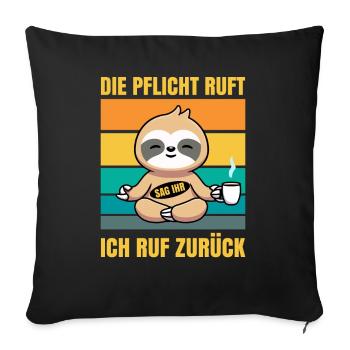 Die Pflicht ruft sag ihr ich rufe zurück - Sofakissenbezug 45 x 45 cm - Schwarz - Vorne