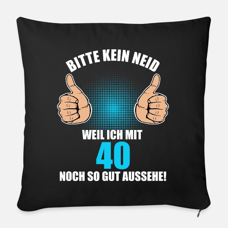 Bitte Kein Neid 40. Geburtstag 40 Jahre - Sofakissenbezug 45 x 45 cm - Schwarz