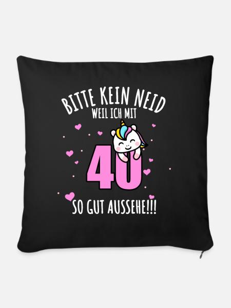 Bitte Kein Neid 40. Geburtstag 40 Jahre Einhorn - Sofakissenbezug 45 x 45 cm - Schwarz