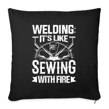 Welder Welding Is Like Sewing With Fire Metal Work - Sofa pillowcase 17,3'' x 17,3'' (45 x 45 cm) - black - Front