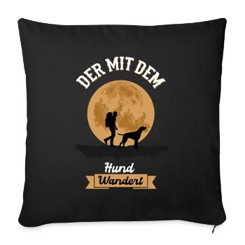 Der mit dem Hund Wandert - Wandern Gassi Spruch - Sofakissenbezug 45 x 45 cm - Schwarz - Vorne