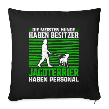 Deutsche Jagdterrier haben Personal Spruch - Sofakissenbezug 45 x 45 cm - Schwarz - Vorne