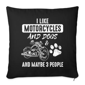 I Like Motorbikes and Dogs and Maybe 3 People - Housse de coussin décorative 45 x 45 cm - noir - Devant