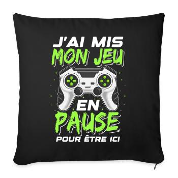 Jeu En Pause Humour Geek Idée Cadeau Gamer Ado - Housse de coussin décorative 45 x 45 cm - noir - Devant