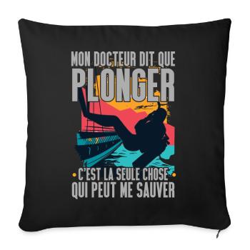 Plongée Sous Marine Humour Idée Cadeau Plongeur - Housse de coussin décorative 45 x 45 cm - noir - Devant