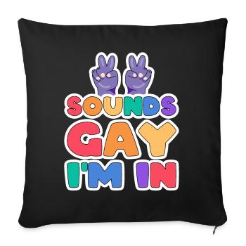Gay Sounds Gay I'm In Gay LGBTQ - Sofa pillowcase 17,3'' x 17,3'' (45 x 45 cm) - black - Front