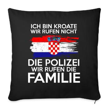 Kroatische Familie Kroate Kroatin Kroaten Kroatien - Sofakissenbezug 45 x 45 cm - Schwarz - Vorne