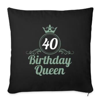 40. Geburtstag 40 Jahre 40er Birthday Queen - Sofakissenbezug 45 x 45 cm - Schwarz - Vorne