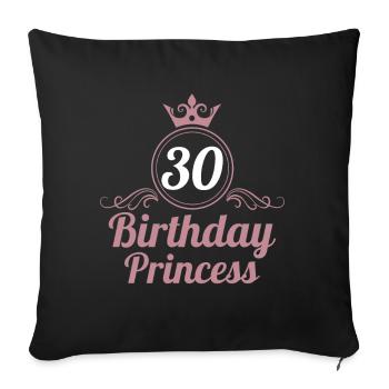 30th Birthday 30 years 30s Birthday Princess - Sofa pillowcase 17,3'' x 17,3'' (45 x 45 cm) - black - Front