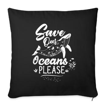 Save Our Oceans Please Rescue Animal RescueRs - Sofa pillowcase 17,3'' x 17,3'' (45 x 45 cm) - black - Front