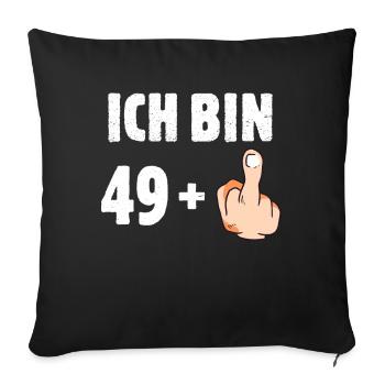 Ich bin 49 plus eins - Sofakissenbezug 45 x 45 cm - Schwarz - Vorne