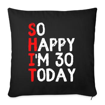 30 years 30th birthday funny gift - Sofa pillowcase 17,3'' x 17,3'' (45 x 45 cm) - black - Front