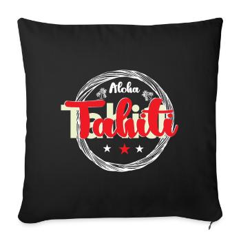 Aloha Tahiti Sommerurlaub Sonnenstrand - Sofakissenbezug 45 x 45 cm - Schwarz - Vorne