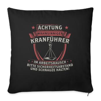 Kranführer Kranfahrer Kran Geschenk - Sofakissenbezug 45 x 45 cm - Schwarz - Vorne