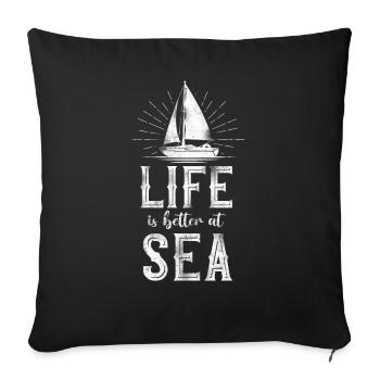 Sailing Life Is Better At Sea - Housse de coussin décorative 45 x 45 cm - noir - Devant