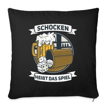 Schocken Heißt Das Spiel Würfelspiel Trinkspiel - Sofakissenbezug 45 x 45 cm - Schwarz - Vorne