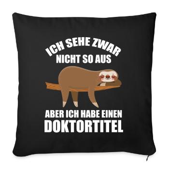FaultierDoktorinDoktorandPromotion Doktortitel - Sofakissenbezug 45 x 45 cm - Schwarz - Vorne