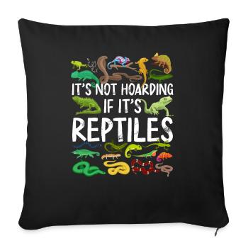 It'S Not Hoarding If It'S Reptiles - Sofa pillowcase 17,3'' x 17,3'' (45 x 45 cm) - black - Front