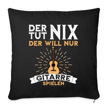 Der tut nix der will nur Gitarre spielen lustiger - Sofakissenbezug 45 x 45 cm - Schwarz - Vorne