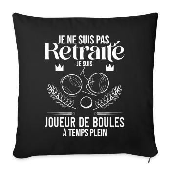 Joueur De Boules À La Retraite Humour Pétanque - Housse de coussin décorative 45 x 45 cm - noir - Devant
