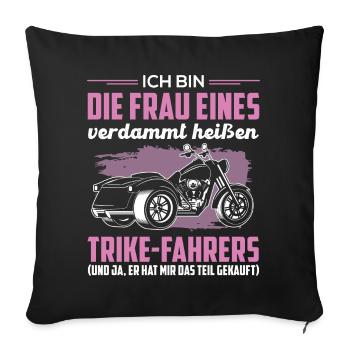 Trike Dreirad Trikefahrerin Spruch Motorradfahrer - Sofakissenbezug 45 x 45 cm - Schwarz - Vorne