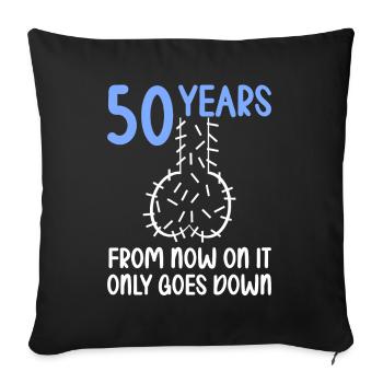 50 years of gravity it goes downhill 50 years 50. - Sofa pillowcase 17,3'' x 17,3'' (45 x 45 cm) - black - Front