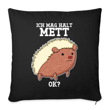 Mettigel Hackfleisch Ich mag Mett - Sofakissenbezug 45 x 45 cm - Schwarz - Vorne
