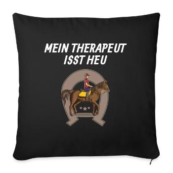 Pferdesprüche Reiten Mein Therapeut isst Heu - Sofakissenbezug 45 x 45 cm - Schwarz - Vorne