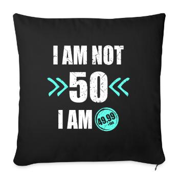 I'm i am Not 50 I'm 49 + Tax 50th birthday - Sofa pillowcase 17,3'' x 17,3'' (45 x 45 cm) - black - Front