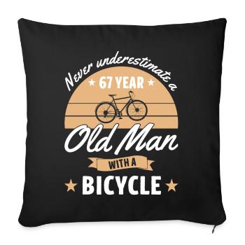 Never underestimate a 67 year old man with bicycle - Sofa pillowcase 17,3'' x 17,3'' (45 x 45 cm) - black - Front