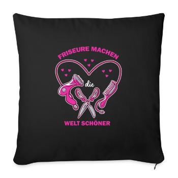 Friseure machen die Welt Schöner - Friseurin - Sofakissenbezug 45 x 45 cm - Schwarz - Vorne