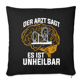 Der Arzt sagt es ist unheilbar Freizeitpark - Sofakissenbezug 45 x 45 cm - Schwarz - Vorne