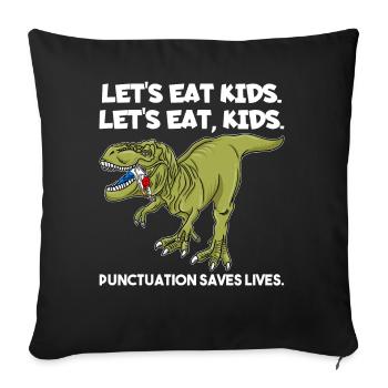 Let's Eat Kids Punctuation Saves Lives Grammar - Sofa pillowcase 17,3'' x 17,3'' (45 x 45 cm) - black - Front
