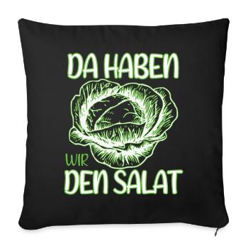 Da haben wir den Salat - Sofakissenbezug 45 x 45 cm - Schwarz - Vorne