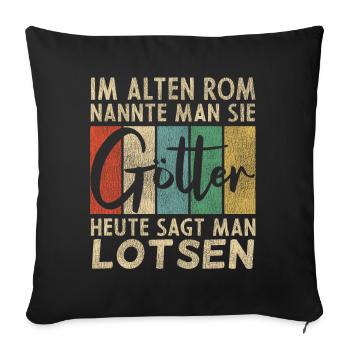 Lustige Lotsen Sprüche Humor - Sofakissenbezug 45 x 45 cm - Schwarz - Vorne