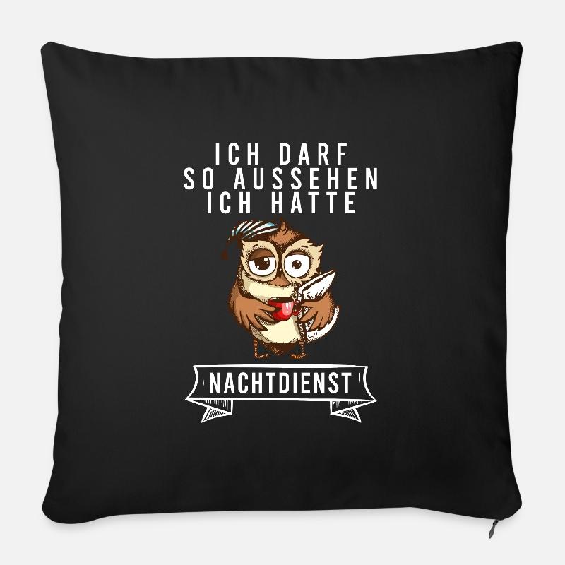 Ich Darf So Aussehen Ich Hatte Nachtdienst Eule - Sofakissenbezug 45 x 45 cm - Schwarz